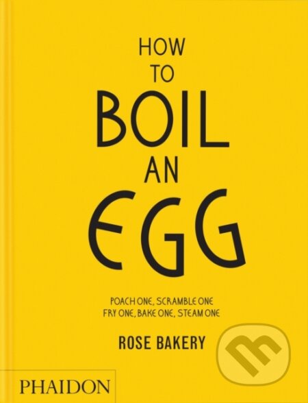 Kniha: How to Boil an Egg (Rose Carrarini). Phaidon, 2026
