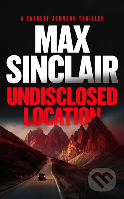 Kniha: Undisclosed Location (Max Sinclair). Vinci Books, 2026