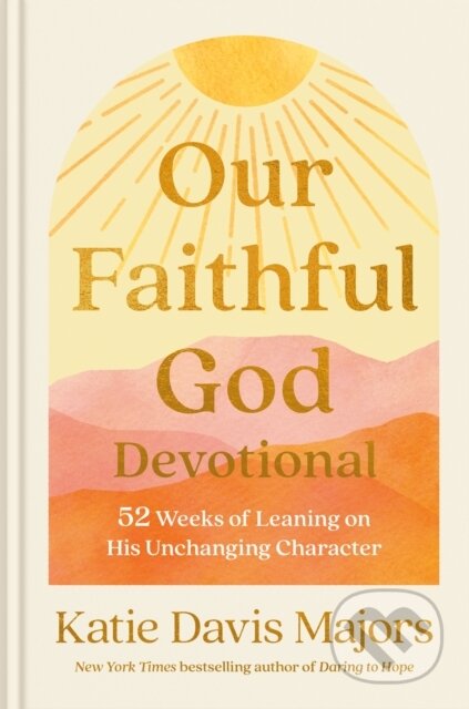 Kniha: Our Faithful God Devotional (Katie Davis Majors). Multnomah Books, 2023