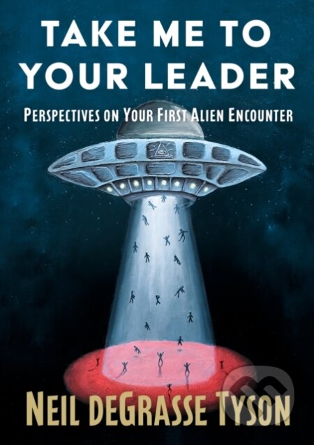 Kniha: Take Me to Your Leader (Neil deGrasse Tyson). , 2026