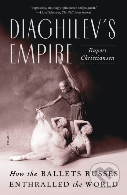 Kniha: Diaghilev''s Empire (Rupert Christiansen). Picador, 2023