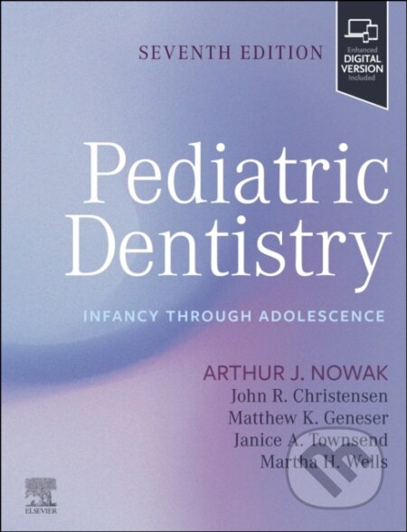 Kniha: Pediatric Dentistry (Arthur J., DMD, MA Nowak, Matthew, DDS Geneser, Martha H., MS Wells, John R., John R. Christensen, DDS, MS, MS (Ortho) (Adjunct Associate Professor, Department of Pedi, Janice Alisa a MS Townsend). Churchill Livingstone, 2026