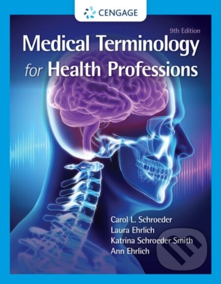 Kniha: Medical Terminology for Health Professions, Spiral bound Version (Ann Ehrlich, Laura ) Ehrlich, Katrina Smith a Carol ) Schroeder). Delmar Cengage Learning, 2023