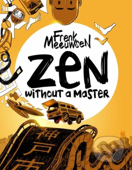 Kniha: Zen Without A Master (Frenk Meeuwsen). Centrala, 2023