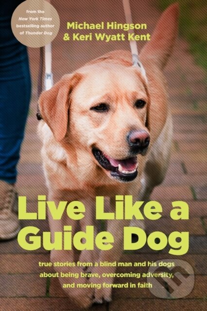 Kniha: Live like a Guide Dog (Michael Hingson). Tyndale House Publishers, 2024