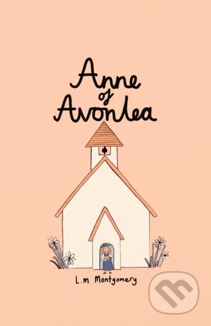 Kniha: Anne of Avonlea (Collector''s Edition) (Lucy Montgomery). Wordsworth Editions, 2024
