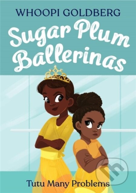 Kniha: Sugar Plum Ballerinas: Tutu Many Problems (previously published as Terrible Terrel) (Deborah Underwood a Whoopi Goldberg). Little, Brown Young Readers, 2022