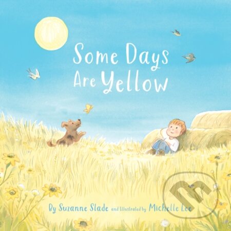 Kniha: Some Days Are Yellow (Suzanne Slade). , 2024