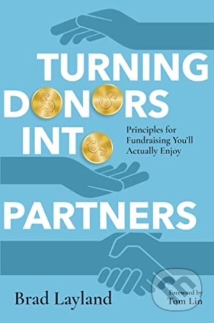 Kniha: Turning Donors into Partners (Brad Layland a Tom Lin). Inter-Varsity, 2023