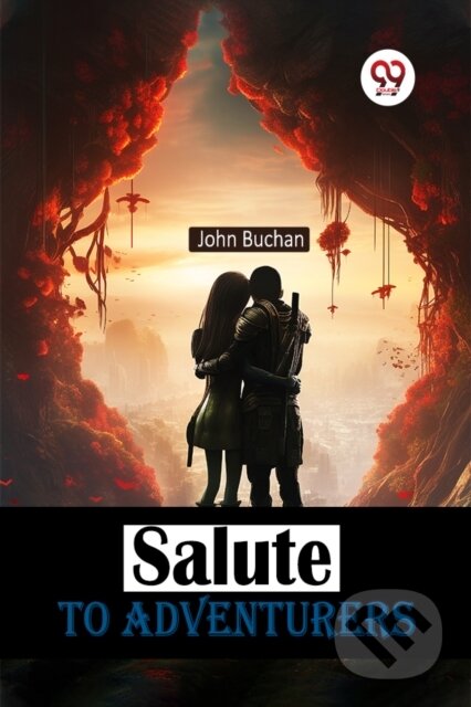 Kniha: Salute to Adventurers (John Buchan). , 2024