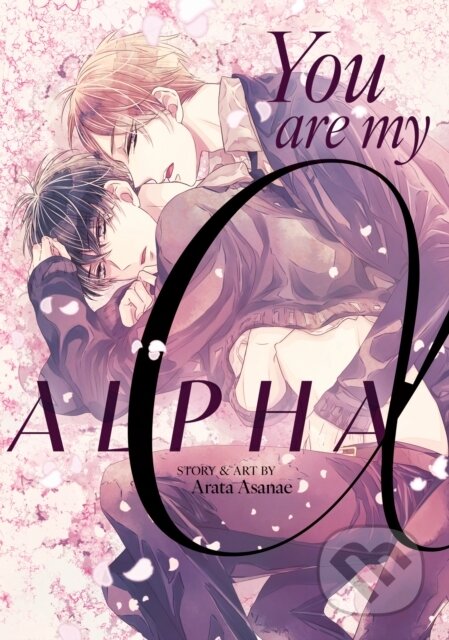 Kniha: You Are My Alpha (Arata Asanae). Seven Seas, 2025
