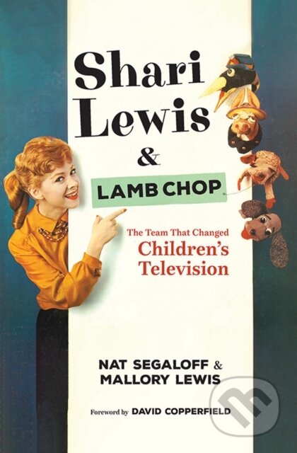 Kniha: Shari Lewis and Lamb Chop (David Copperfield, Nat Segaloff a Mallory Lewis). The University Press of Kentucky, 2022