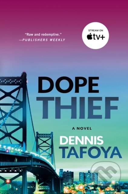 Kniha: Dope Thief (Dennis Tafoya). Minotaur Books, 2025