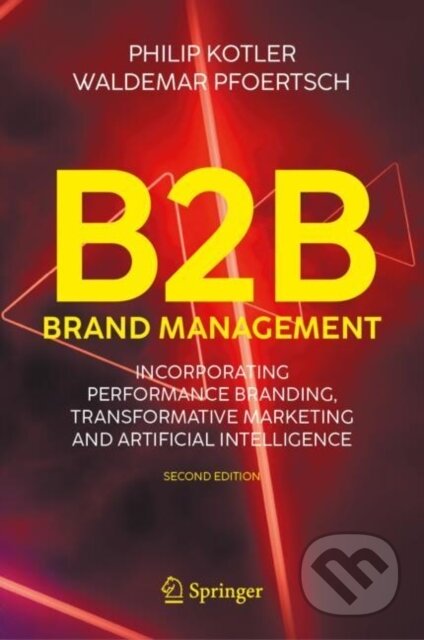 Kniha: B2B Brand Management (Philip Kotler a Waldemar Pfoertsch). Springer International Publishing, 2025
