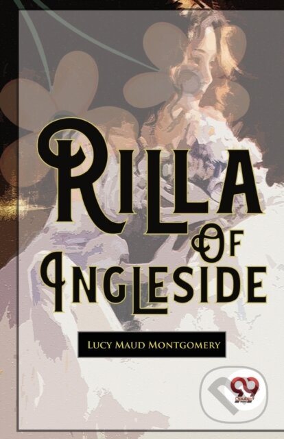 Kniha: Rilla Of Ingleside (Lucy Maud Montgomery). , 2023