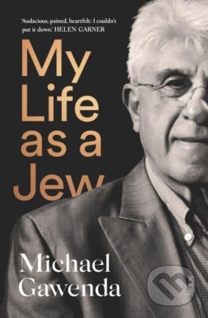 Kniha: My Life as a Jew (Michael Gawenda). , 2023