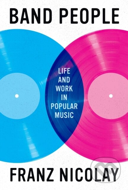 Kniha: Band People (Franz Nicolay). University of Texas, 2024