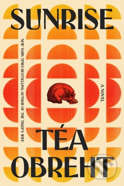 Kniha: Sunrise (Téa Obreht). Random House Publishing Group, 2026