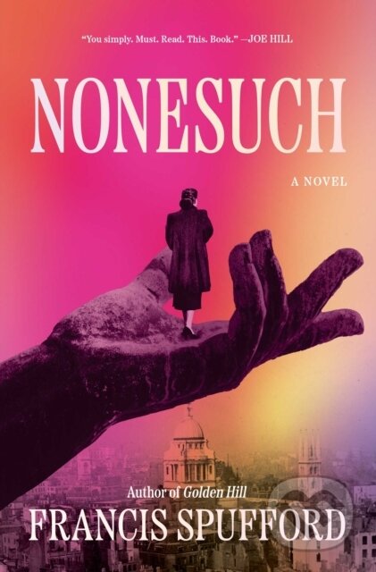 Kniha: Nonesuch (Francis Spufford). Scribner, 2026