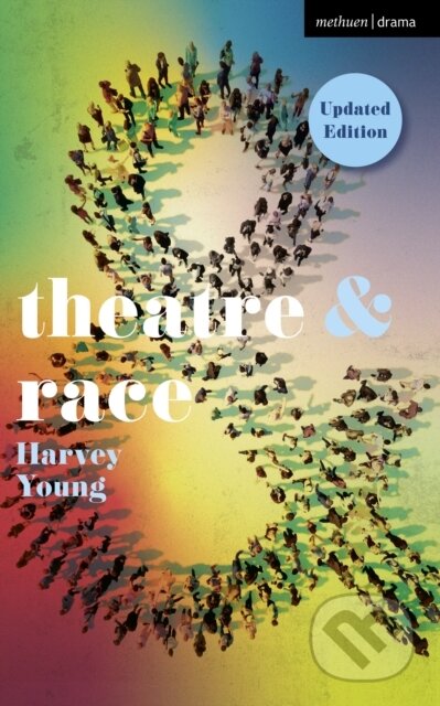 Kniha: Theatre and Race (Harvey Young). Methuen Drama, 2026