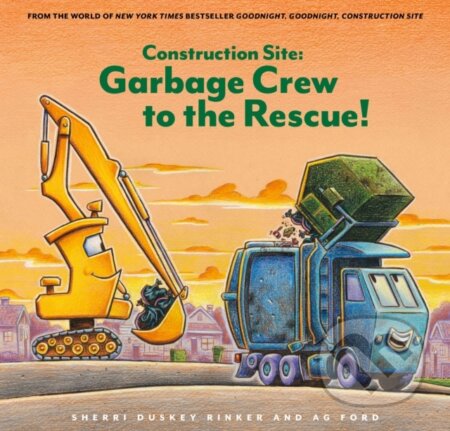Kniha: Construction Site: Garbage Crew to the Rescue! (Sherri Duskey Rinker). Chronicle Books, 2024