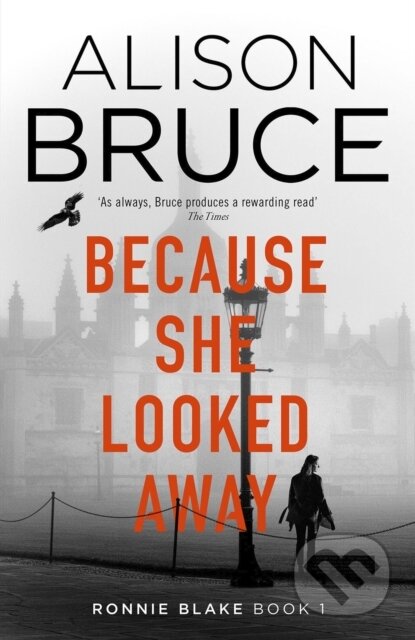 Kniha: Because She Looked Away (Alison Bruce). Constable, 2025