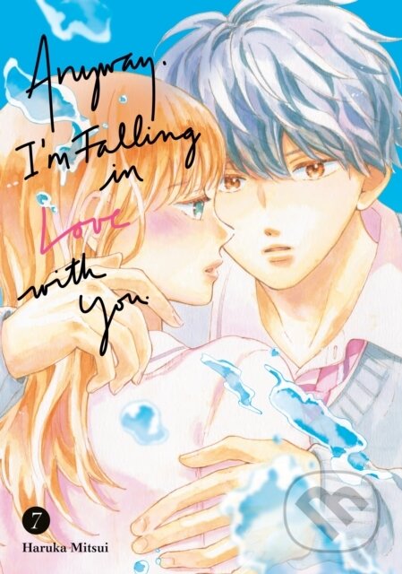 Kniha: Anyway, I''m Falling in Love With You. 7 (Haruka Mitsui). Kodansha Comics, 2025