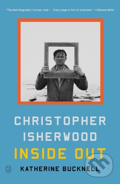 Kniha: Christopher Isherwood Inside Out (Katherine Bucknell). Picador, 2025
