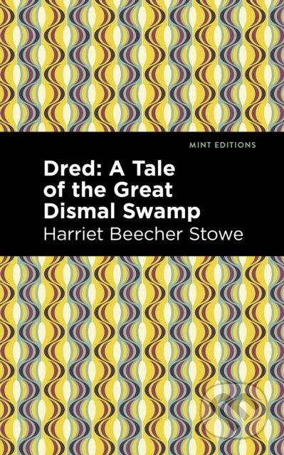 Kniha: Dred (Harriet Beecher Stowe). West Margin Press, 2022