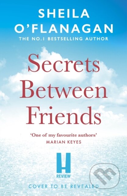 Kniha: Secrets Between Friends (Sheila O'Flanagan). Headline Book, 2026