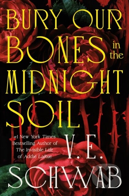 Kniha: Bury Our Bones in the Midnight Soil (V. E. Schwab). Tor Books, 2026