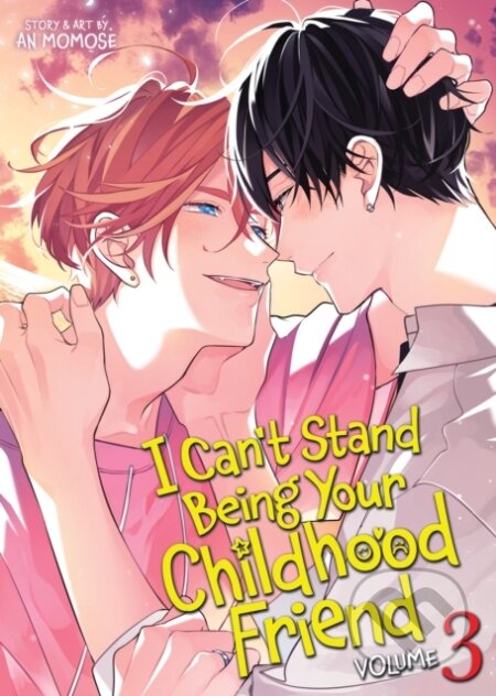 Kniha: I Can''t Stand Being Your Childhood Friend Vol. 3 (An Momose). Seven Seas, 2026