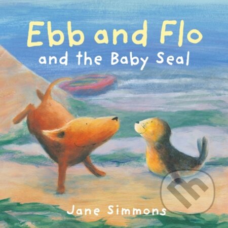 Kniha: Ebb and Flo and the Baby Seal (Jane Simmons). , 2022