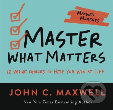 Kniha: Master What Matters (John C. Maxwell). Center Street, 2022