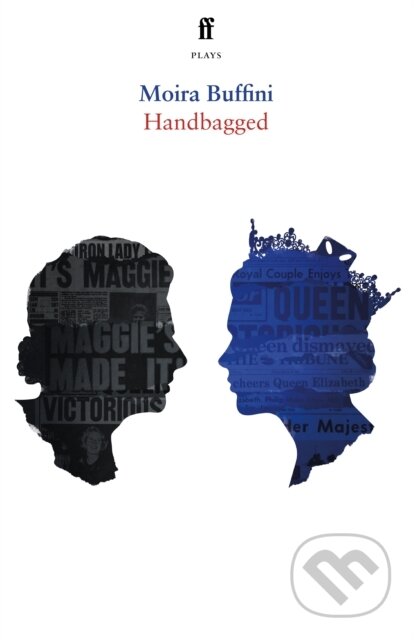 Kniha: Handbagged (Moira Buffini). Faber and Faber, 2022