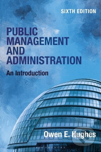 Kniha: Public Management and Administration (Owen E. Hughes). Bloomsbury, 2026