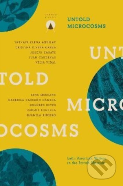 Kniha: Untold Microcosms (Carolina Orloff a Sophie Hughes). Charco Press, 2022