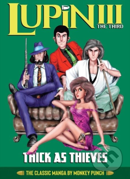 Kniha: Lupin III (Lupin the 3rd): Thick as Thieves - The Classic Manga Collection (Monkey Punch). Seven Seas, 2023