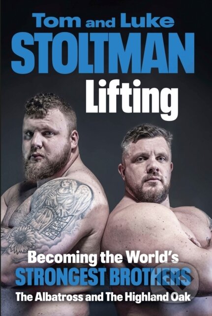 Kniha: Lifting (Luke Stoltman a Tom Stoltman). Ebury, 2023