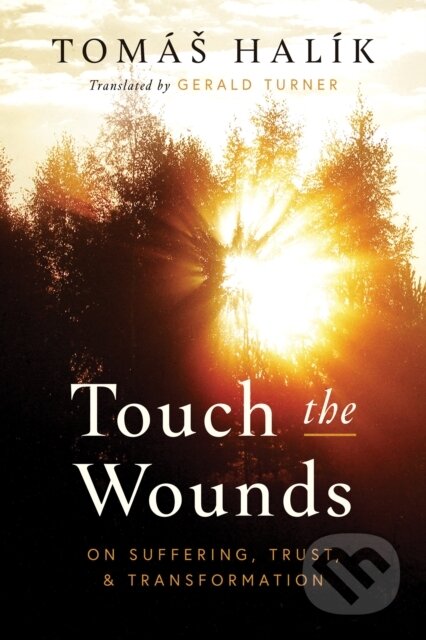 Kniha: Touch the Wounds (Tomáš Halík). University of Notre Dame, 2023