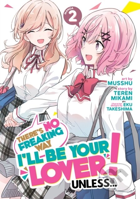 Kniha: There''s No Freaking Way I''ll be Your Lover! Unless... (Manga) Vol. 2 (Teren Mikami). Seven Seas, 2023