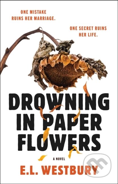 Kniha: Drowning in Paper Flowers (E.L. Westbury). Atria Books, 2026
