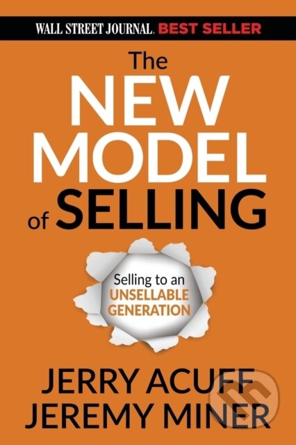 Kniha: The New Model of Selling (Jeremy Miner a Jerry Acuff). Morgan James Publishing, 2023
