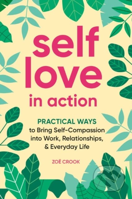 Kniha: Self-Love in Action (Zoë Crook a MA). , 2022