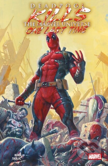 Kniha: Deadpool Kills The Marvel Universe One Last Time (Cullen Bunn). Panini Books, 2026