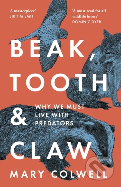 Kniha: BEAK TOOTH & CLAW (Mary Colwell). William Collins, 2022