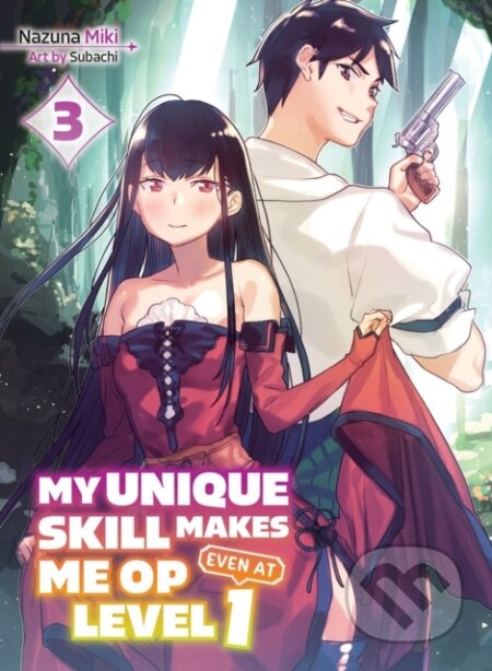 Kniha: My Unique Skill Makes Me OP Even at Level 1 vol 3 (light novel) (Nazuna Miki a Subachi). Vertical, 2023
