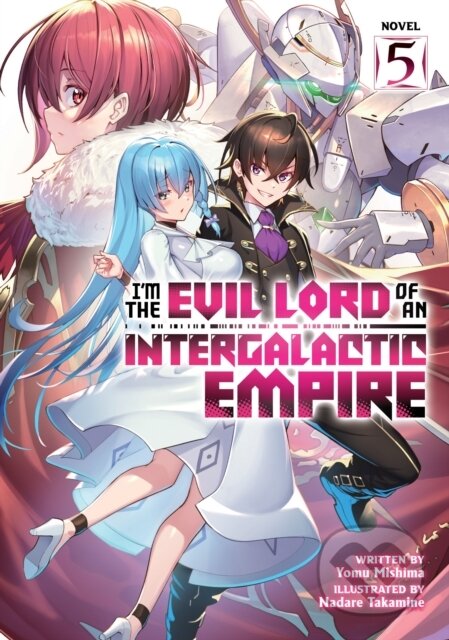 Kniha: I''m the Evil Lord of an Intergalactic Empire! (Light Novel) Vol. 5 (Yomu Mishima). Airship, 2023