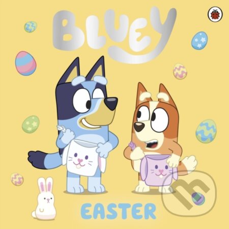 Kniha: Bluey: Easter (Bluey). Ladybird Books, 2023