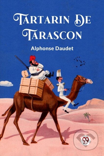 Kniha: Tartarin De Tarascon (Alphonse Daudet). , 2024